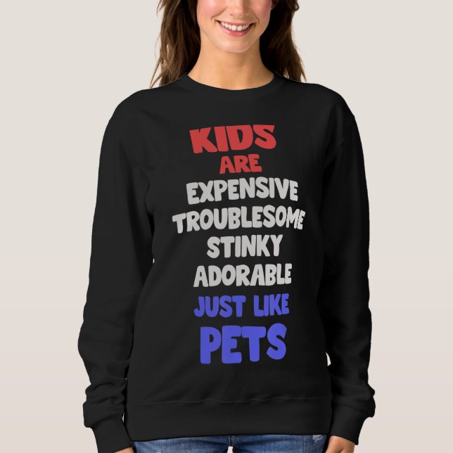 Sweatshirt Les Enfants Sont Comme Des Animaux De Compagnie Él (Devant)