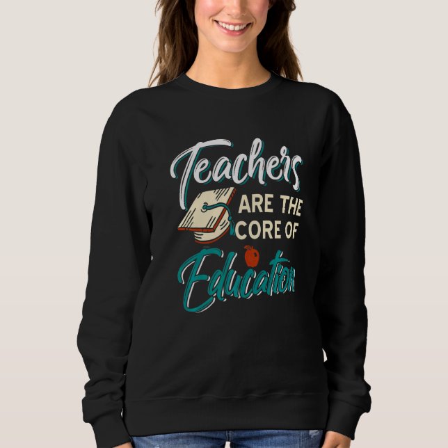 Sweatshirt Les Enseignants Sont Le Coeur De L'Éducation Actue (Devant)