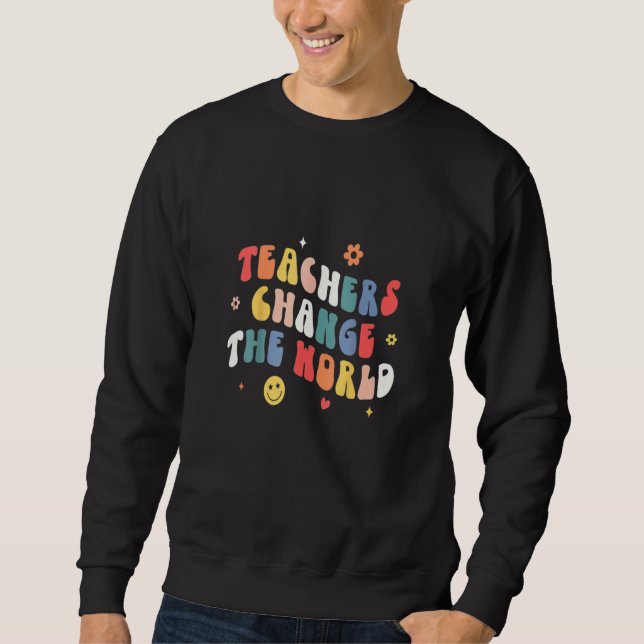 Sweatshirt Les Enseignants super Changent Votre Enseignant Mo (Devant)
