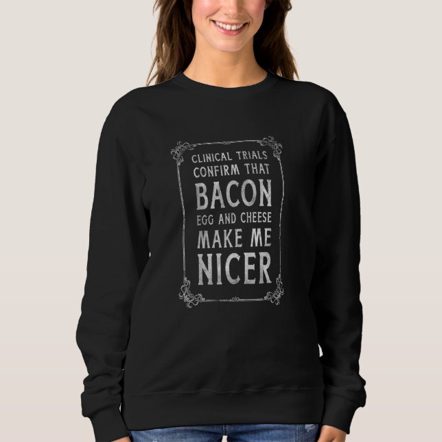 Sweatshirt Les Essais Cliniques Confirment L'Oeuf De Bacon Et (Devant)