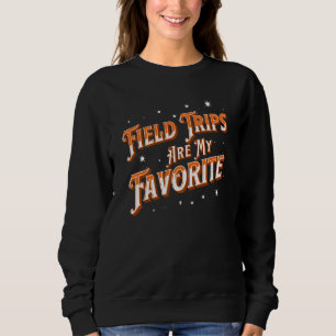 Sweatshirt Les Excursions Sur Le Terrain Sont Mon Cool Favori