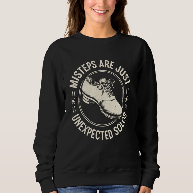 Sweatshirt Les faux pas sont juste des solos inattendus Tap D (Devant)