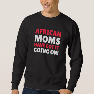 Sweatshirt Les Femmes Africaines Ont Compris Que Ça Se Passe 