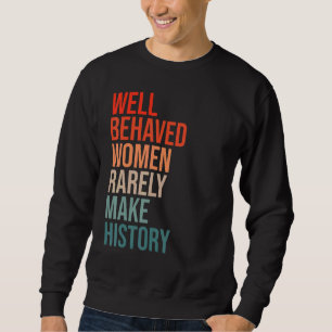 Sweatshirt Les femmes bien élevées font rarement l'histoire A