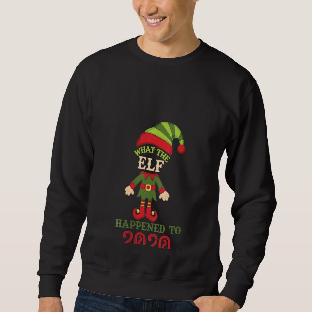 Sweatshirt Les Femmes Ce Qu'Est Arrivé L'Elfe À Noël 2020 Ho (Devant)