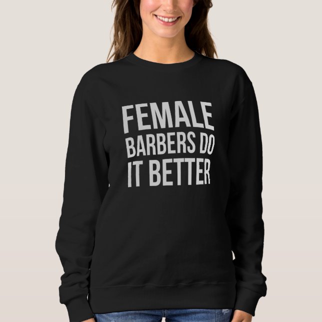 Sweatshirt Les femmes coiffeuses le font mieux - Citations co (Devant)