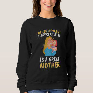 Sweatshirt Les Femmes Derrière Chaque Enfant Heureux Est Une 
