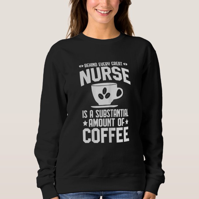 Sweatshirt Les Femmes Derrière Chaque Grande Infirmière Est U (Devant)