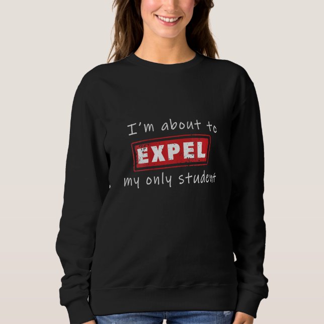 Sweatshirt Les femmes expulsent mon seul élève enseignant amu (Devant)