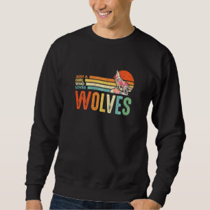 Sweatshirt Les Femmes Juste Une Fille Qui Aime Les Loups Pour