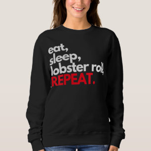 Sweatshirt Les femmes mangent le homard endormi Roll Répéter