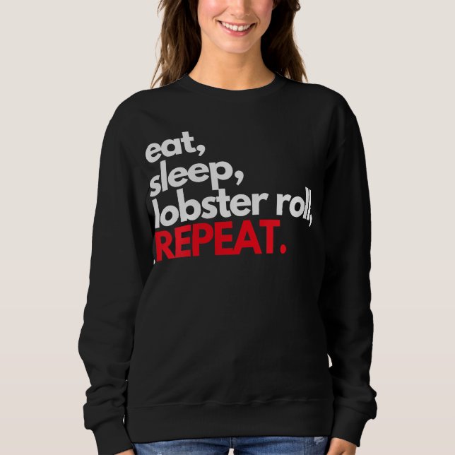Sweatshirt Les femmes mangent le homard endormi Roll Répéter  (Devant)