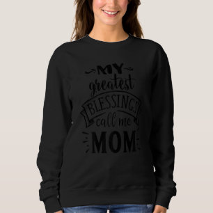 Sweatshirt Les Femmes Mes Plus Grandes Bénédictions Appelez-M