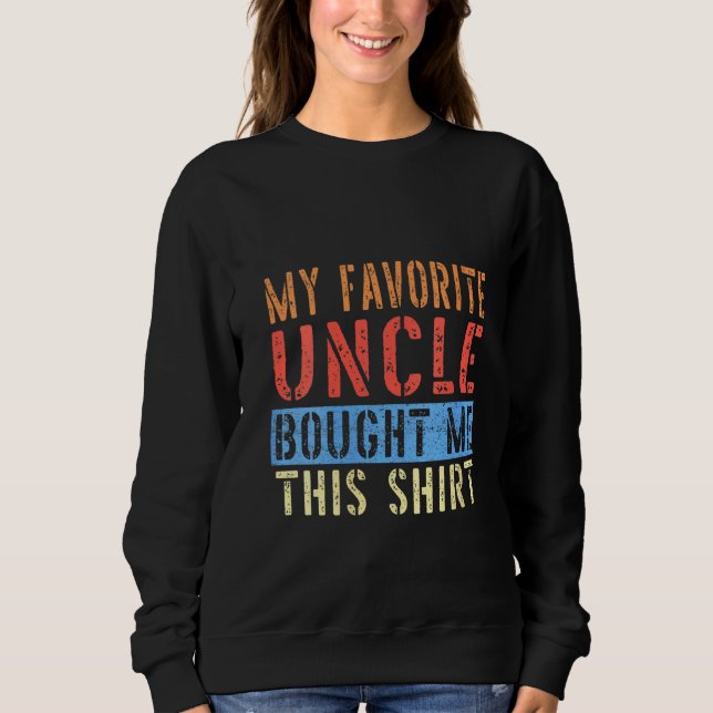 Sweatshirt Les Femmes Mon Oncle Favori M'A Acheté Cette Fille (Devant)