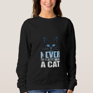 Sweatshirt Les Femmes N'Essaient Jamais De Surmonter Un Chat