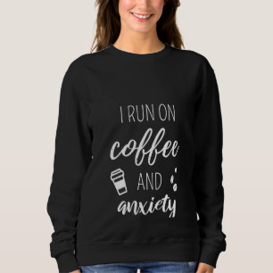 Sweatshirt Les Femmes Que Je Cours Sur Café Et Citation D'Anx
