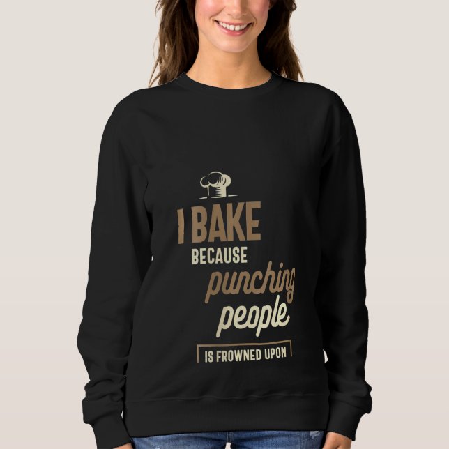 Sweatshirt Les Femmes Que Je Cuis Parce Que Puncher Les Gens  (Devant)
