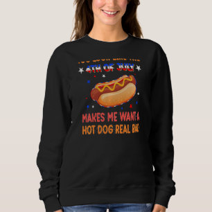 Sweatshirt Les Femmes Que Tu As L'Air 4 juillet Me Fait Voulo