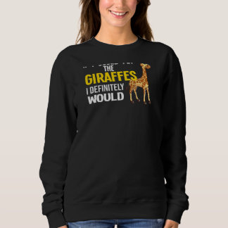 Sweatshirt Les Femmes Si Je Pouvais Paître Les Girafes Je Sui