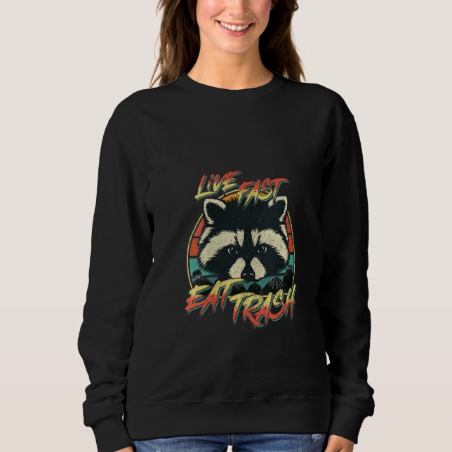 Sweatshirt Les femmes vivent Fast Eat Trash Drôle Retro Trash (Devant)