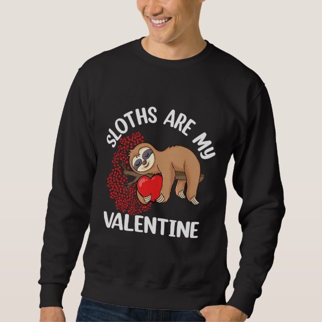Sweatshirt Les fentes sont ma valentine Lazy Sloth tenant le  (Devant)