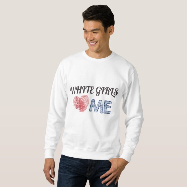 Sweatshirt Les filles blanches m'aiment Asiatique de coeur (Devant entier)