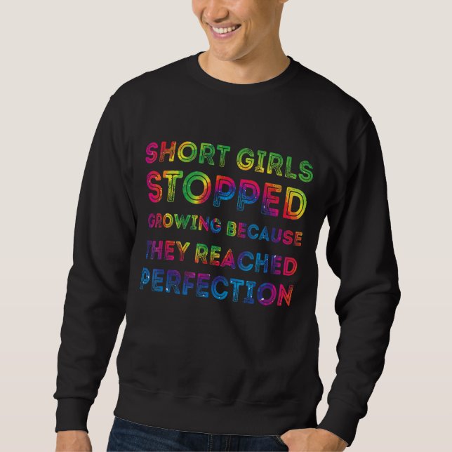 Sweatshirt Les Filles Courtes Ont Arrêté De Cultiver Parce Qu (Devant)