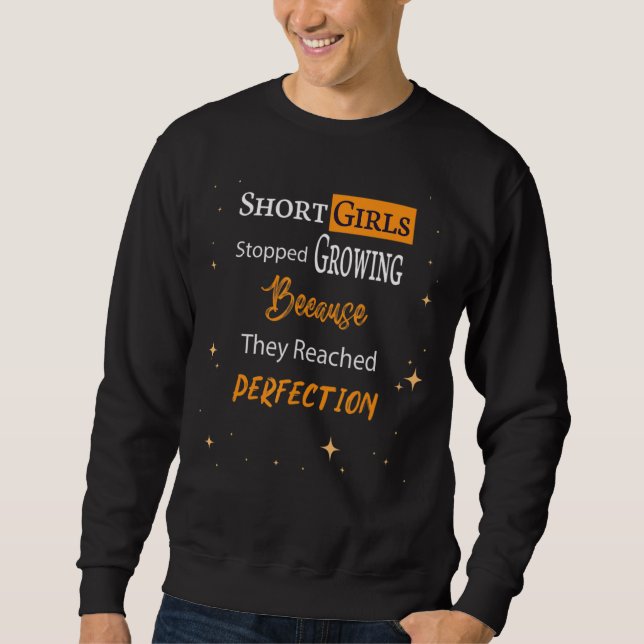 Sweatshirt Les Filles Courtes Ont Arrêté De Cultiver Parce Qu (Devant)