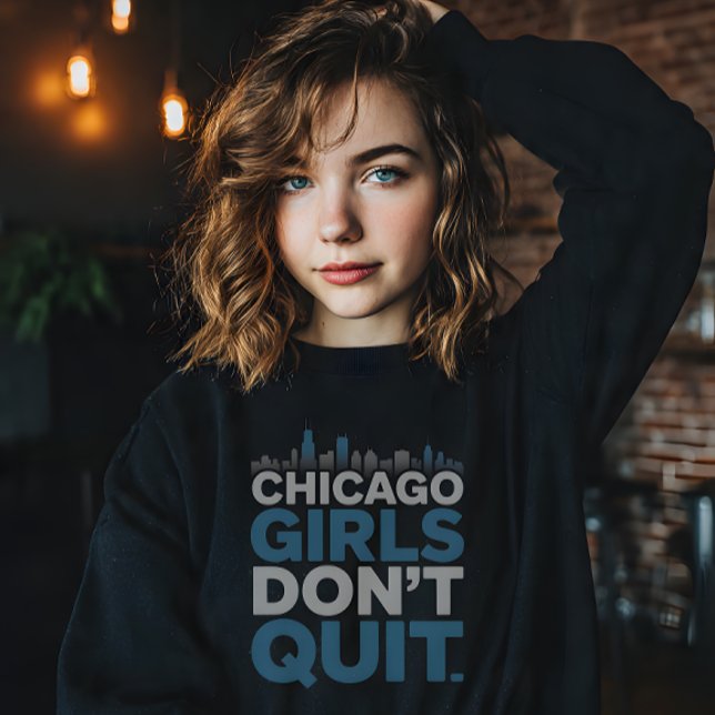 Sweatshirt Les filles de Chicago ne renoncent pas (Créateur téléchargé)