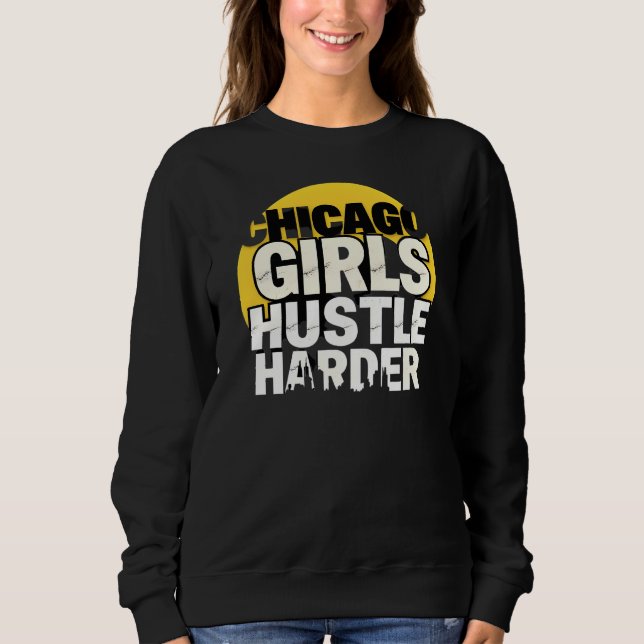 Sweatshirt Les filles de Chicago s'efforcent davantage (Devant)