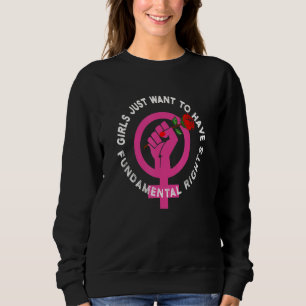 Sweatshirt Les filles féministes veulent juste avoir un droit