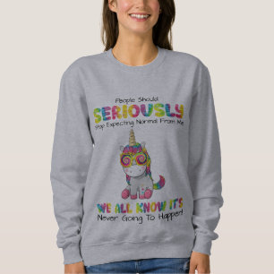 Sweatshirt Les gens devraient cesser de s'attendre à ce que j