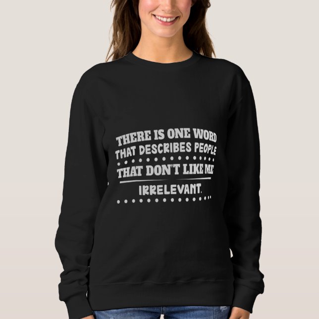 Sweatshirt Les gens ne m'apprécient pas Indépendamment des pa (Devant)