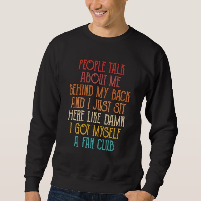 Sweatshirt Les gens parlent de moi derrière mon dos et je sui (Devant)