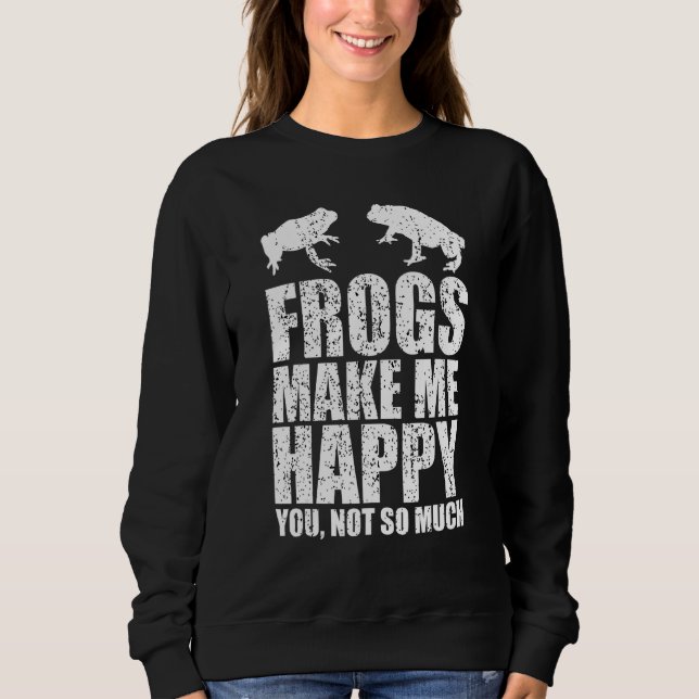 Sweatshirt Les Grenouilles Me Rendent Heureux Vous N'Avez Pas (Devant)