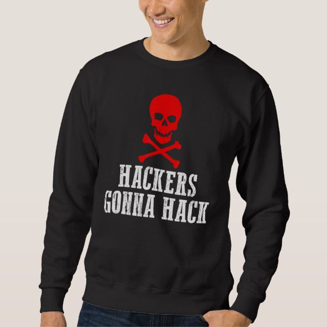Sweatshirt Les Hackers Vont Hacker La Sécurité Et Protéger Pr (Devant)
