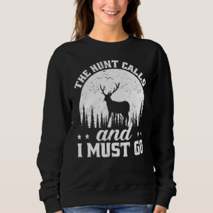 Sweatshirt Les Hommes Chasse Saison La Chasse Appelle Et Je D