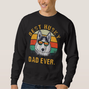 Sweatshirt Les Hommes Meilleur Père Husky Jamais J'Aime Mes P