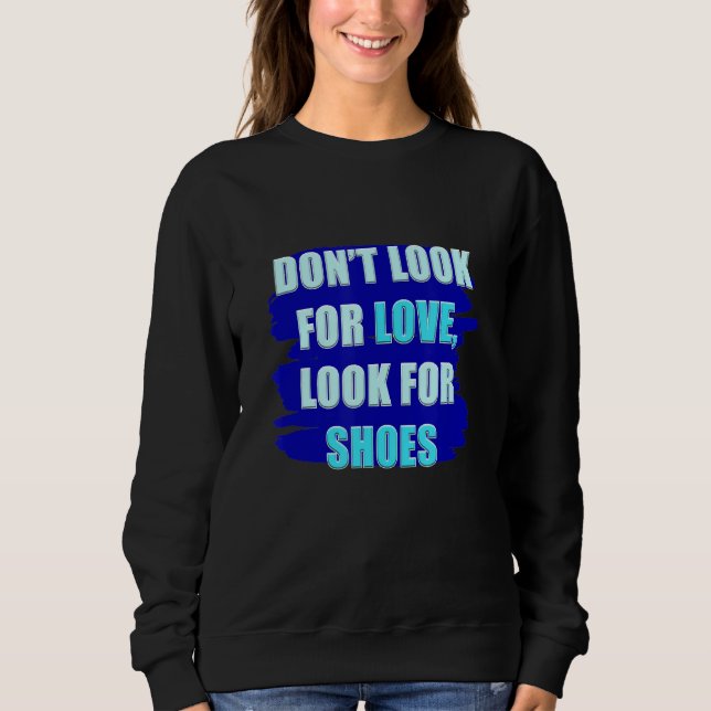 Sweatshirt Les hommes ne recherchent pas l'amour, recherchent (Devant)
