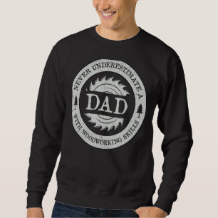 Sweatshirt Les Hommes Ne Sous-Estiment Jamais Un Papa Avec Un