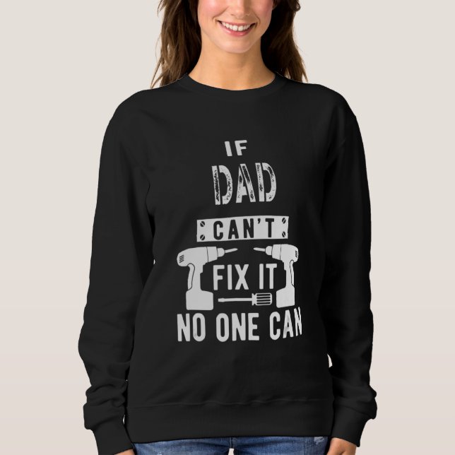 Sweatshirt Les hommes si papa ne peut pas le réparer Personne (Devant)