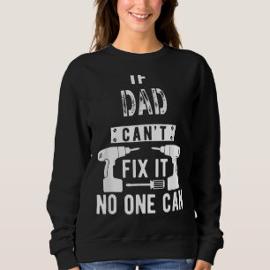 Sweatshirt Les hommes si papa ne peut pas le réparer Personne
