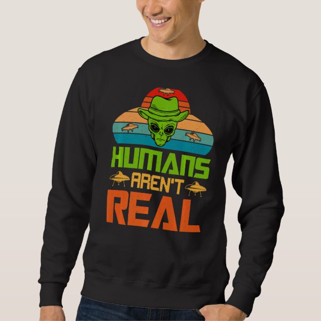 Sweatshirt Les humains ne sont pas de vrais Aliens (Devant)
