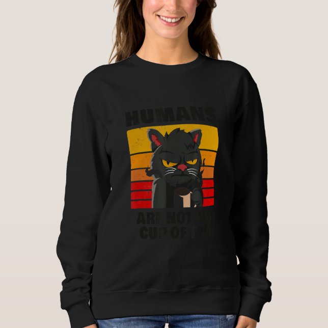 Sweatshirt Les Humains Ne Sont Pas Ma Coupe De Thé Grumpy Bla (Devant)