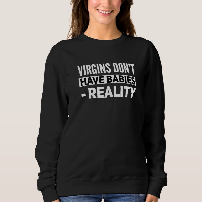 Sweatshirt Les Humours athées virgins n'ont pas de bébés anti (Devant)