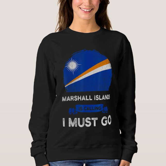 Sweatshirt Les Îles Marshall Dit Que Je Dois Aller Marshalese (Devant)