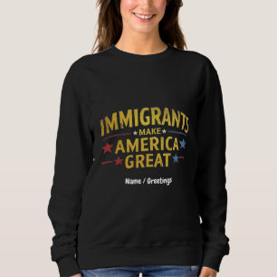 Sweatshirt Les immigrants font de l'Amérique une grande fête