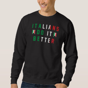 Sweatshirt Les Italiens font mieux Rétro Bloc Texte Italie Dr