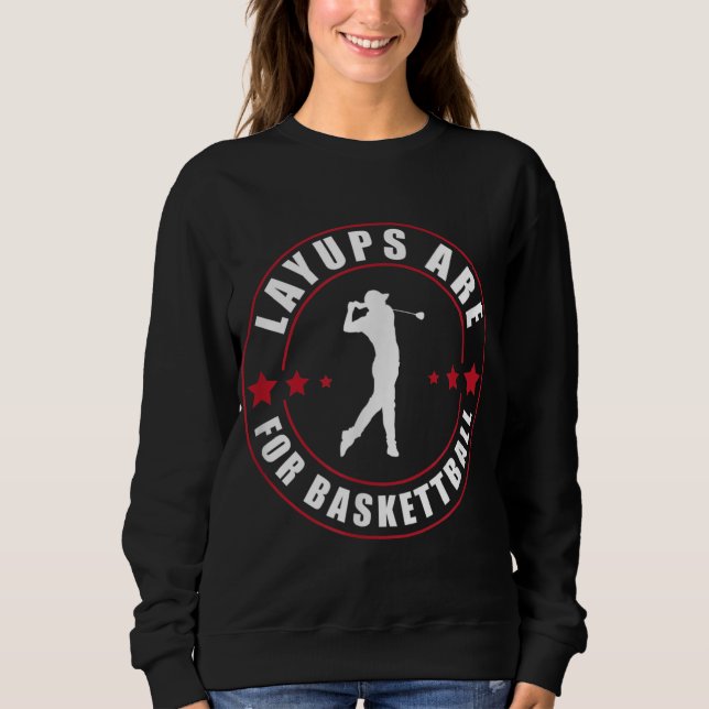 Sweatshirt Les Layettes Sont Pour Basketball Funny Golf (Devant)