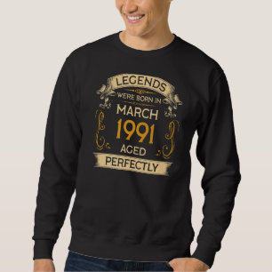 Sweatshirt Les Légendes D'Anniversaire Sont Nées En Mars 1991